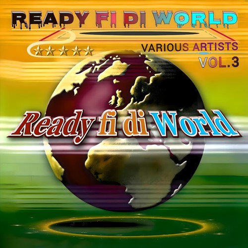 Ready Fi Di World, Vol. 3 (Explicit)