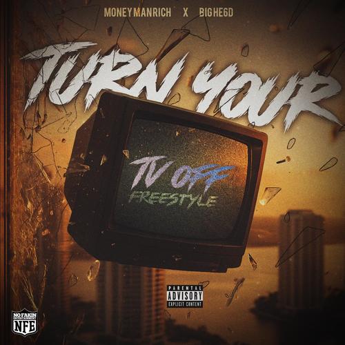 Turn your tv off freestlye (feat. Big He6d) [Explicit]