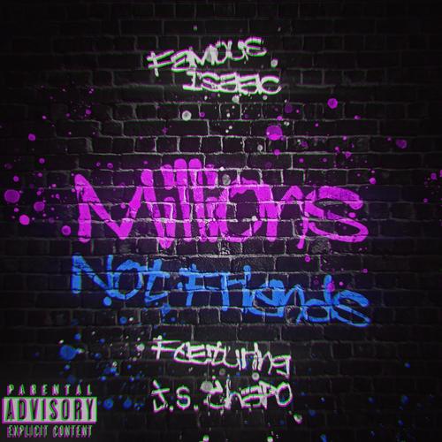 Millions Not Friends (Explicit)