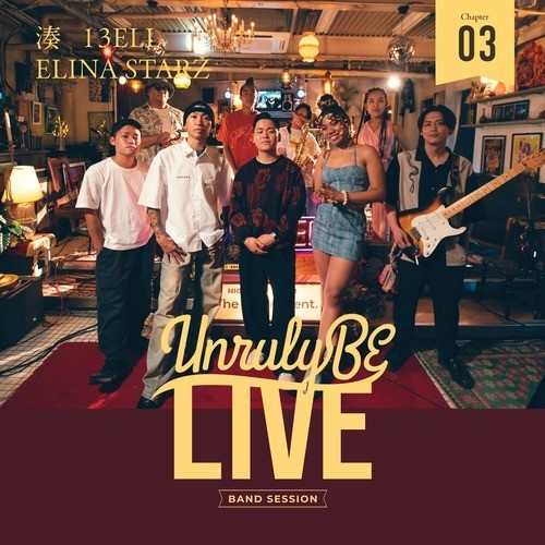 Unruly BE LIVE Chapter.3 湊, 13ELL&ELINA STARZ