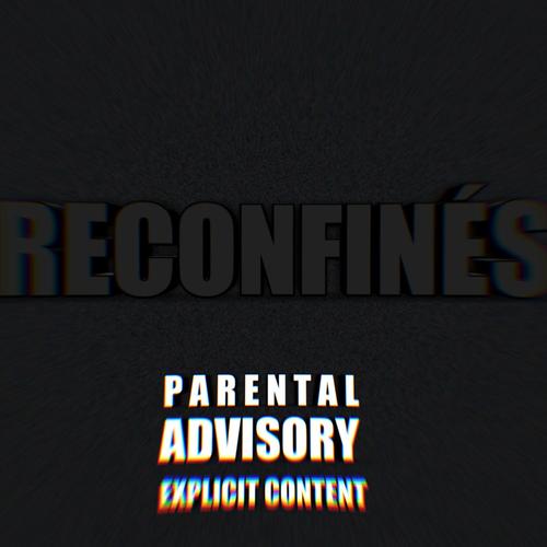 Reconfinés (Explicit)
