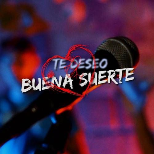 Te deseo buena suerte (feat. HONKER)