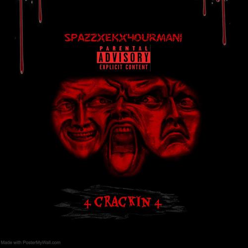 4 crackin 4 (feat. Spazz. & EK) [Explicit]