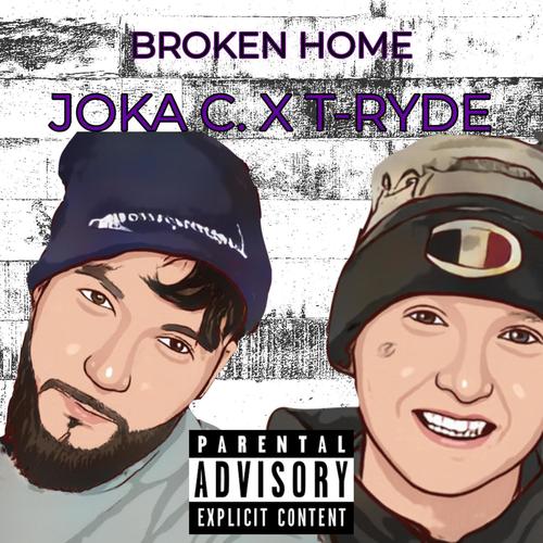 BROKEN HOME (feat. T-Ryde) [Explicit]