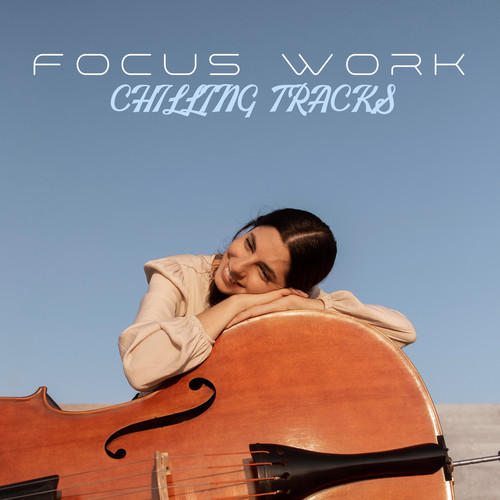 Focus Work Chilling Tracks: Concentration with Jazz Music