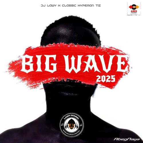 Big Wave 2025 Mixtape (Dj Mix)