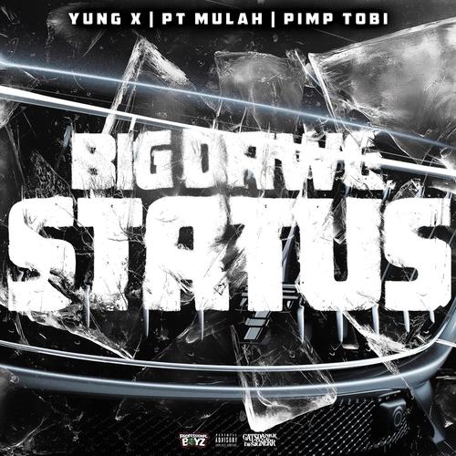 Big Dawg Status (feat. P.T. MULAH & Pimp Tobi) [Explicit]