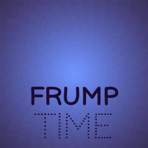 Frump Time