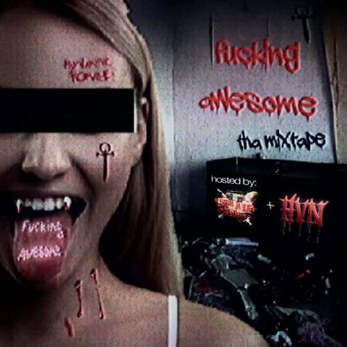 ****ing awesome tha mixtape (HVN + JUNKIE RADIO XCLUSIVE) [Explicit]