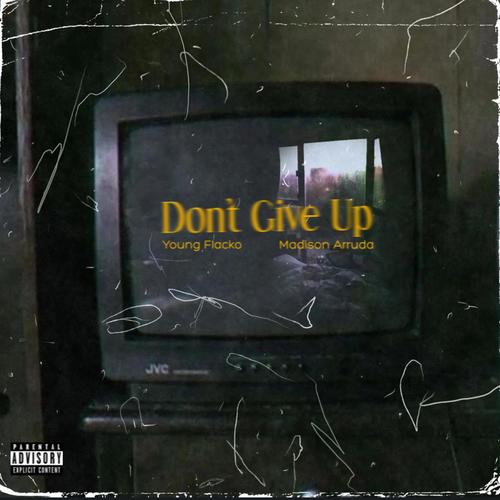 Don't Give Up (Explicit)