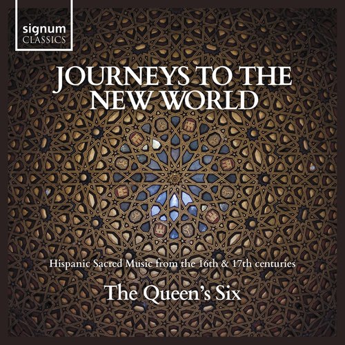 Journeys to The New World: Hispanic Sacred Music from The 16th & 17th Centuries
