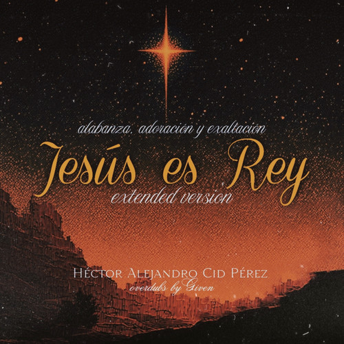 Jesús es Rey (Extended Version)