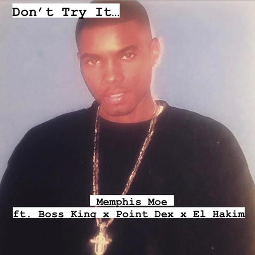 Dont Try It (feat. Point Dex, Boss King & El Hakim) [Explicit]