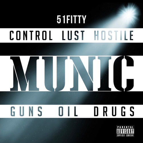 Munic (Control Lust Hostile Guns Oil ***) [Explicit]