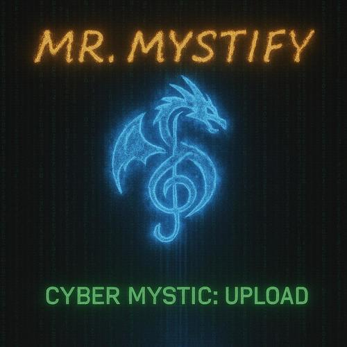 CYBER MYSTIC: UPLOAD (Explicit)