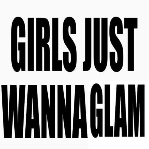 girls just wanna glam (feat. froe) [Explicit]