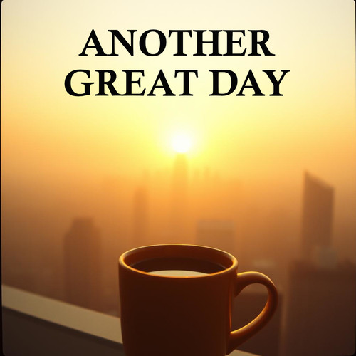 Another Great Day