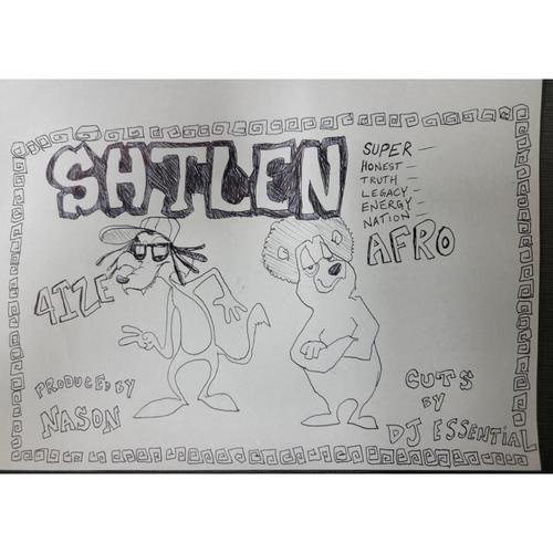 SHTLEN (Super Honest Truth Legacy Energy Nation) (feat. A-F-R-O, 4-IZE & Dj Essential) [Explicit]