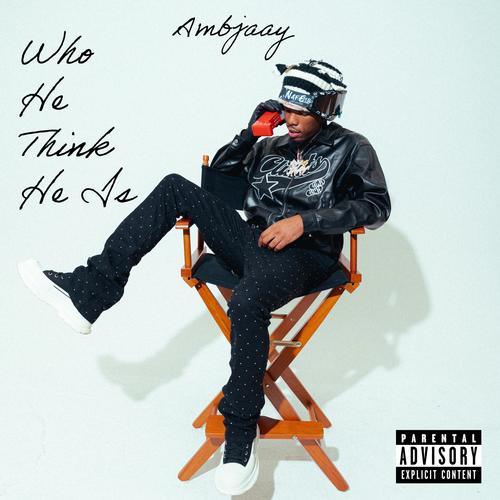 Who He Think He Is (Explicit)