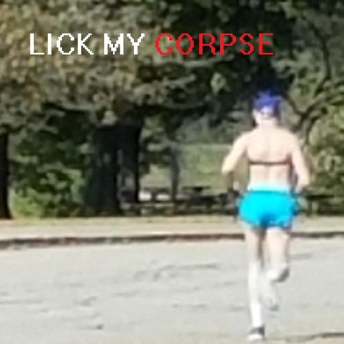 LICK MY CORPSE (Explicit)