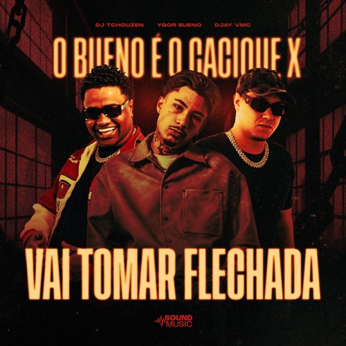 O BUENO É O CACIQUE X VAI TOMA FLECHADA (Explicit)