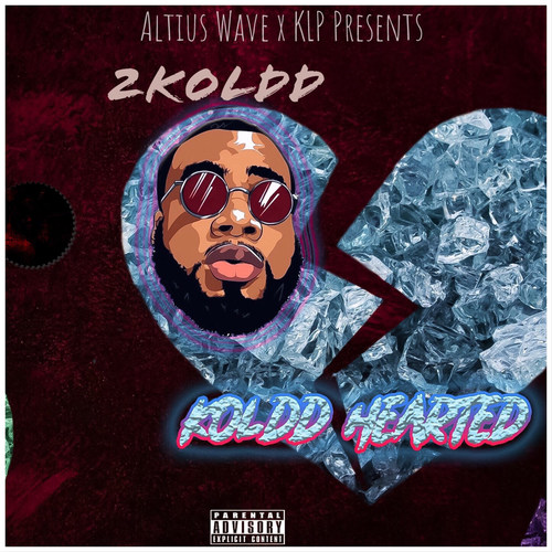 Koldd Hearted (Explicit)