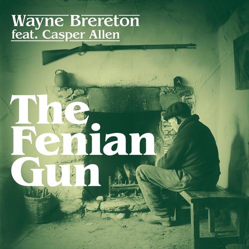 The Fenian Gun (feat. Casper Allen)