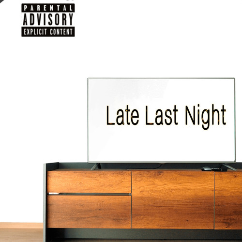 Late Last Night (Explicit)