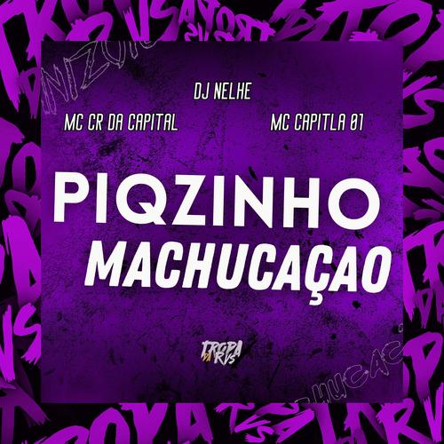 Piqzinho Machucação (feat. Mc CR Da Capital) [Explicit]