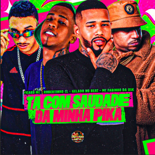 Ta Com Saudade da Minha Pika (Explicit)