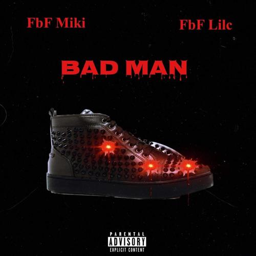 Bad Man (feat. Fbf Lilc) [Explicit]