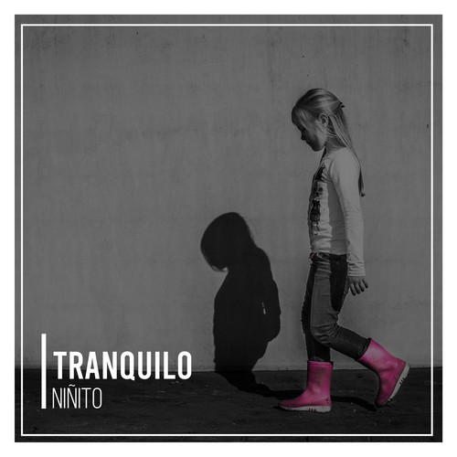 #Tranquilo Niñito