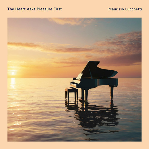 The Heart Asks Pleasure First