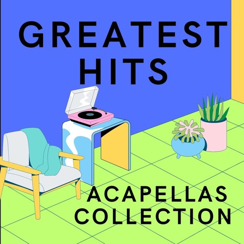Greatest Hits /Acapellas Collection