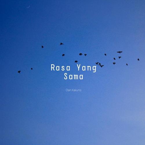 Rasa Yang Sama