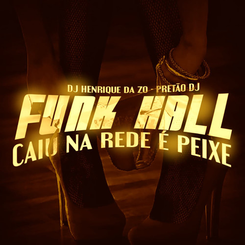 Funk Hall Caiu na Rede e Peixe (Explicit)