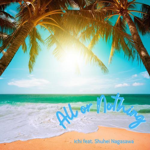 ALL or Nothing (feat. Shuhei Nagasawa)