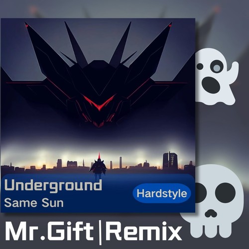 Underground(Mr.Gift Remix)
