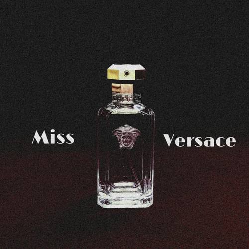 MISS VERSACE (Explicit)