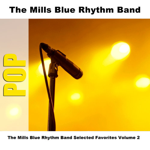 The Mills Blue Rhythm Band Selected Favorites Volume 2