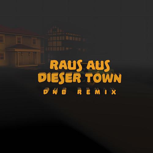 raus aus dieser Town (feat. IAMSOCONFUSED) [DnB Remix] [Explicit]
