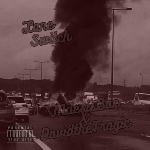 Lane Switchin (feat. DavidTheTragic) [Explicit]