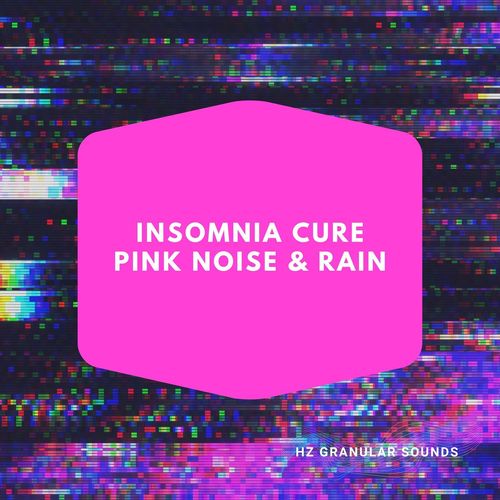 Insomnia Cure Pink Noise & Rain