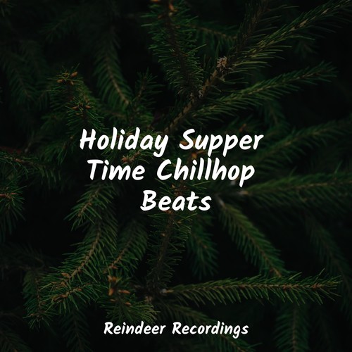 Holiday Supper Time Chillhop Beats