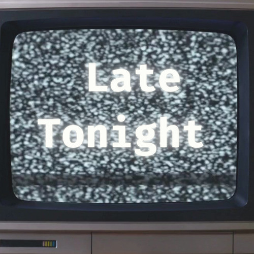 Late Tonight