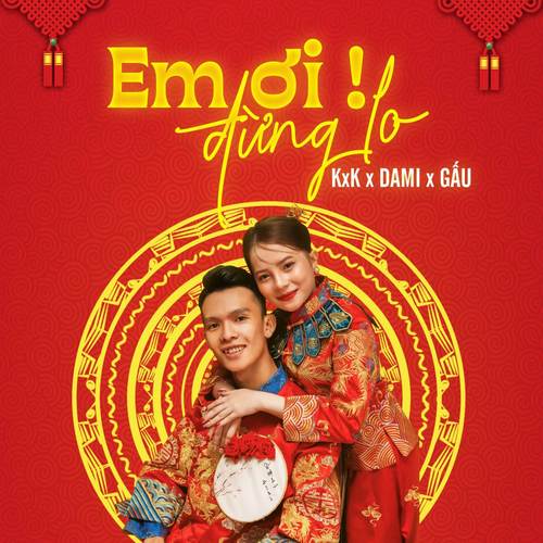 EM ƠI ! ĐỪNG LO (Explicit)