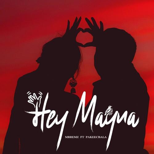 HEY MAYNA (feat. Pakeecbala) [Explicit]