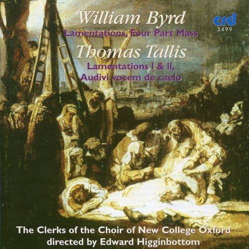 BYRD, W.: Lamentations / Mass a 4 / TALLIS, T.: Lamentations of Jeremiah / Audivi vocem (Higginbotto