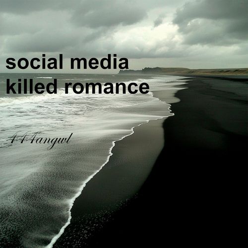 social media killed romance