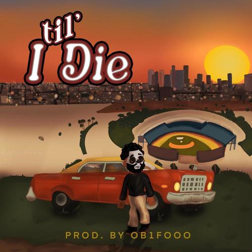 Til' I Die (Explicit)